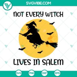Spooky Halloween SVG design with the text "Not Every Witch Lives in Salem." Ideal for horror-themed crafts.