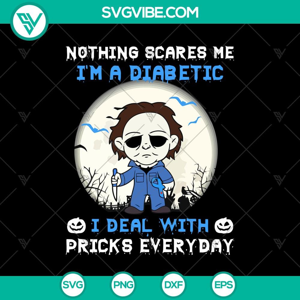 nothing-scares-me-i8217m-a-diabetic-i-deal-with-pricks-everyday-svg-halloween-svg-scary-svg-horror-svg.jpg Nothing Scares Me Diabetic SVG design for Halloween, Horror theme. Funny SVG design for diabetics dealing with pricks daily.