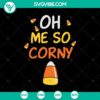 Oh Me So Corny SVG featuring Candy Costume design for Halloween, perfect for festive digital projects.