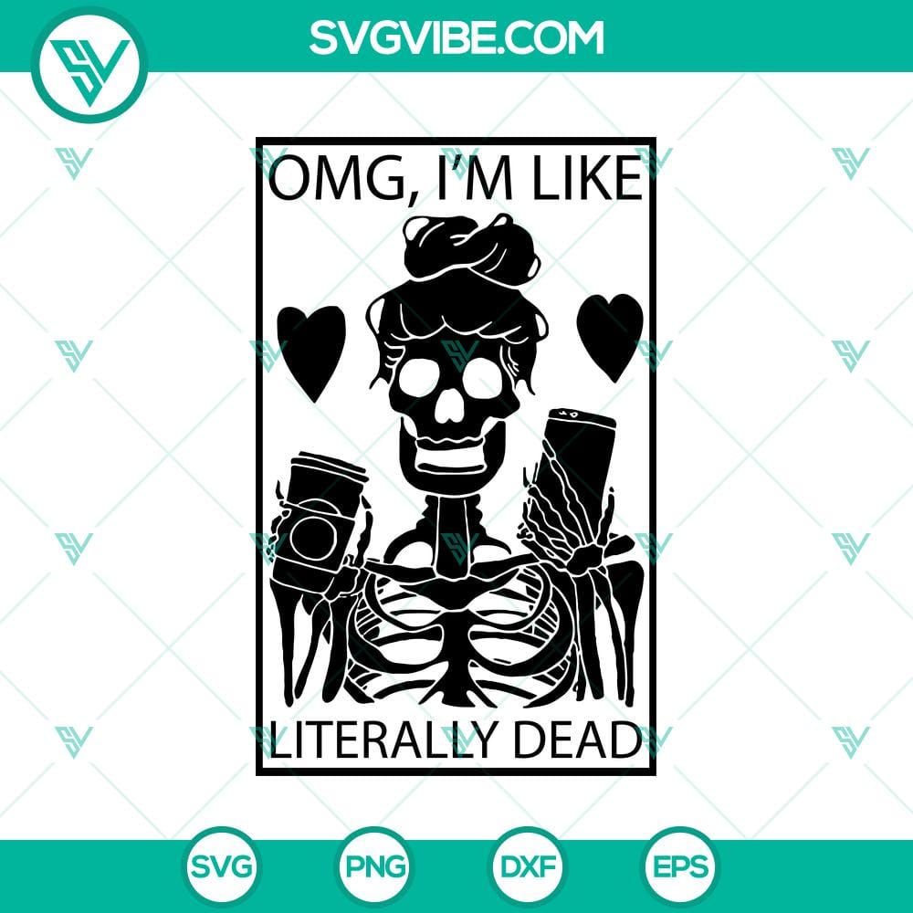 omg-im-like-literally-dead-svg-halloween-svg-scary-svg-horror-svg.jpg Omg Im Like Literally Dead SVG featuring Halloween, scary, horror elements in digital design for Halloween crafts.