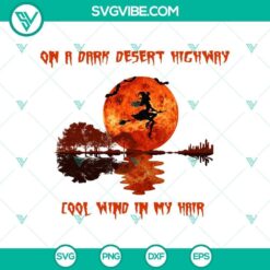 Witch-themed SVG design for Halloween with text "On A Dark Desert Highway Cool Wind In My Hair", ideal for crafting.