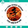 Halloween witch themed SVG design with text "On A Dark Desert Highway Cool Wind In My Hair" on a dark background.