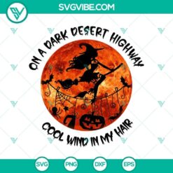 Halloween witch themed SVG design with text "On A Dark Desert Highway Cool Wind In My Hair" on a dark background.