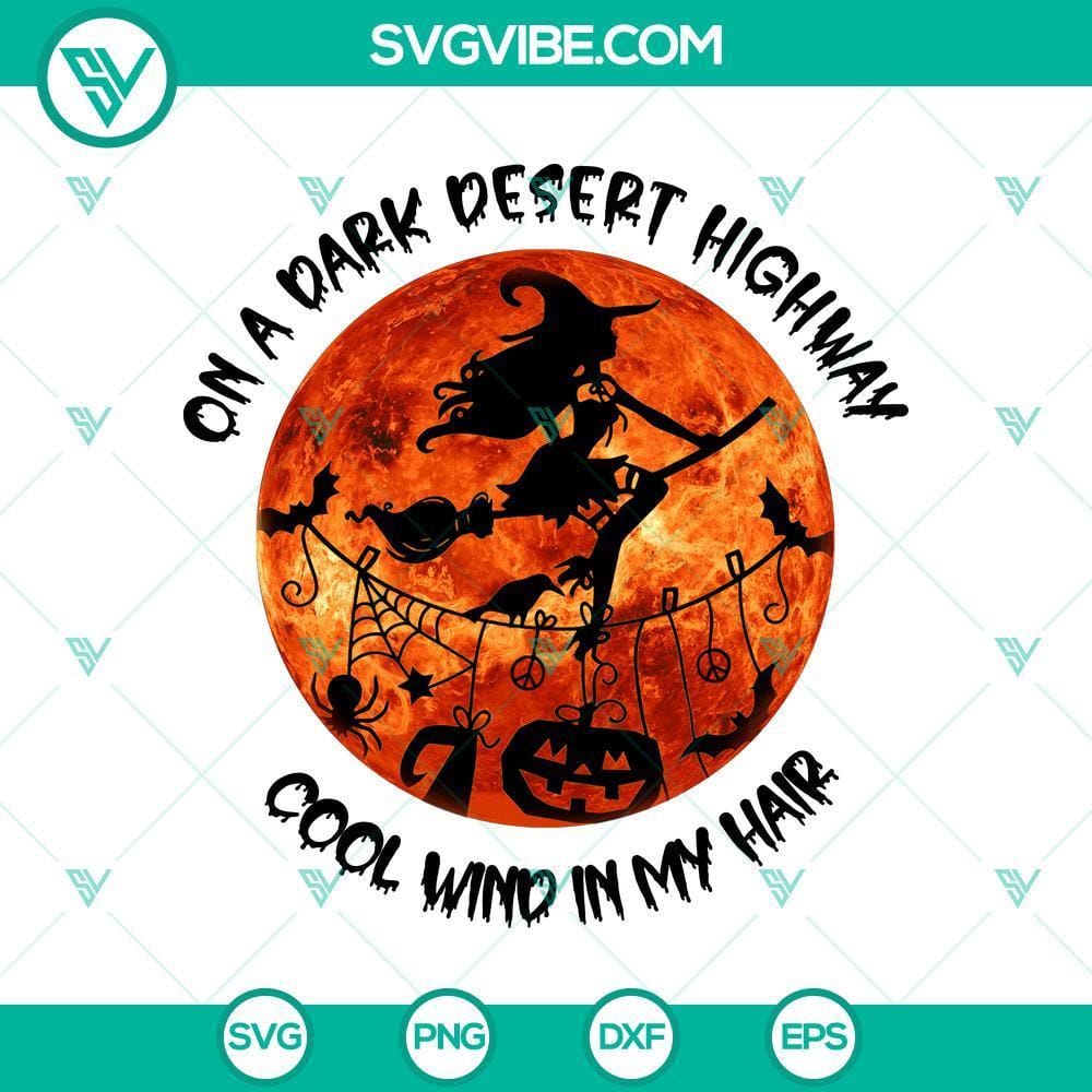 on-a-dark-desert-hightway-cool-wind-in-my-hair-svg-witch-svg-halloween-svg.jpg Halloween witch themed SVG design with text "On A Dark Desert Highway Cool Wind In My Hair" on a dark background.