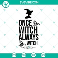 Once Witch Always A Witch SVG design with Halloween, scary, and Oct 31 theme for digital crafting projects.