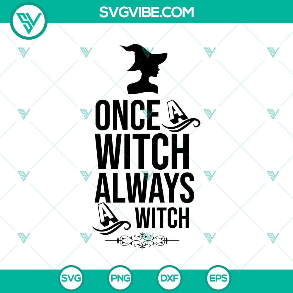 Once Witch Always A Witch SVG, Halloween SVG, Scary SVG, Oct 31 SVG Once Witch Always A Witch SVG design with Halloween, scary, and Oct 31 theme for digital crafting projects.