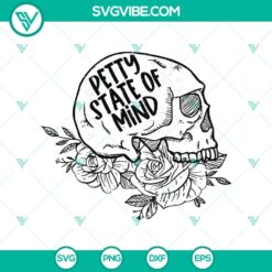 Petty State Of Mind SVG featuring a Floral Skull design for Halloween, perfect for crafting and cutting projects.