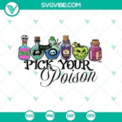 Pick Your Poison SVG DXF EPS PNG Cut Files, Halloween SVG File, Halloween Cricut &amp; Silhouette Designs