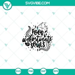 Poor Unfortunate Souls SVG, Disney Bad Witches SVG, Halloween SVG
