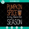 Pumpkin Spice Is My Favorite Season SVG with Happy Halloween, Fall-themed design for digital use. Great for autumn crafts and decor.