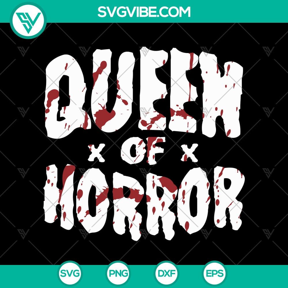 Queen Of Horror SVG, Halloween SVG, Scary SVG, Oct 31 SVG Queen of Horror Halloween SVG with spooky design for Oct 31.