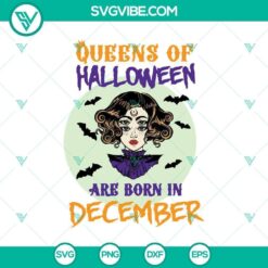 Queens of Halloween Are Born in December SVG with Scary Halloween design, perfect for spooky themed projects.