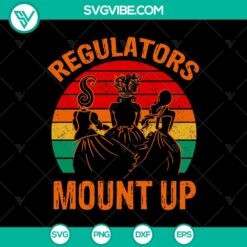 Regulators Mount Up SVG, Halloween SVG, Scary SVG, Oct 31 SVG