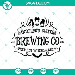 Sanderson Sisters Brewing Co Premium Witches Brew SVG design for Halloween, Hocus Pocus theme. Perfect for your festive crafting projects.
