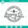 Sanderson Sisters Brewing Co Premium Witches Brew SVG design for Halloween, Sanderson Sister silhouette, witchy vibes SVG.