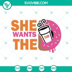 She Wants The DD SVG, Donus SVG, Dunkie SVG digital designs for kitchen decor or crafts with donuts and coffee-themed elements.