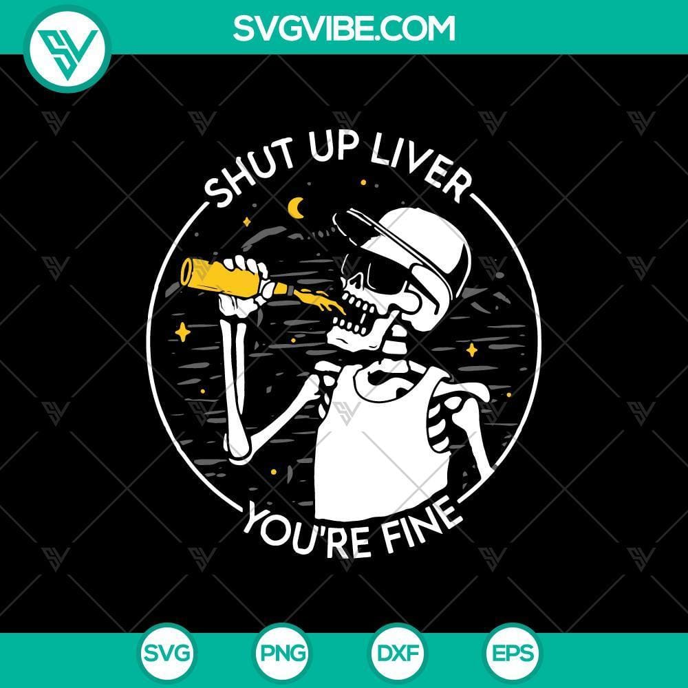Halloween SVG, Halloween SVG, Scary SVG, Shut Up Liver You're Fine SVG A spooky Halloween SVG design with "Shut Up Liver You're Fine" text, perfect for the holiday season. Great for t-shirts, mugs, and decor.