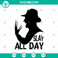 Slay All Day SVG featuring Freddy Krueger from Horror Movie for Halloween.
