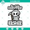 Cute Halloween-themed SVG design featuring "So Viele Idioten Und Nur Eine Sense" phrase with a nun. Perfect for digital crafts.
