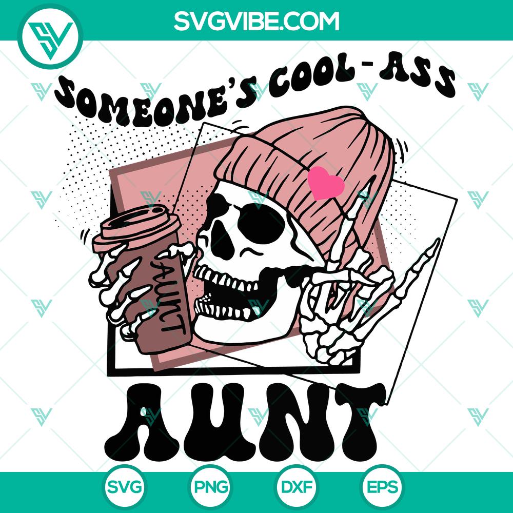 Someone’s Cool Ass Aunt SVG DXF EPS PNG Files Cool Ass Aunt design in SVG, DXF, EPS, PNG files for digital products. Great for gifts or crafts.