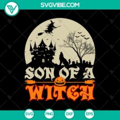 Son Of a Witch digital design with Halloween and scary SVG elements for crafting and decor.