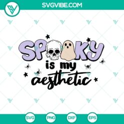 Spooky Is My Aesthetic SVG, Spooky Halloween SVG, Skull And Ghost SVG