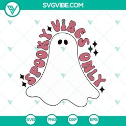 Spooky Vibes Only SVG, Ghost SVG, Funny Halloween design with text.