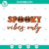 Spooky Vibes Only SVG with Halloween Pumpkin design, perfect for Spooky Season crafting projects.