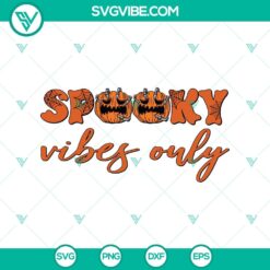 Spooky Vibes Only SVG with Halloween Pumpkin design, perfect for Spooky Season crafting projects.