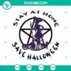 Stay At Home Save Halloween themed SVG featuring a witch design for Halloween usage.