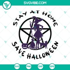 Stay At Home Save Halloween themed SVG featuring a witch design for Halloween usage.