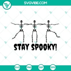 Stay Spooky SVG, Skeleton Dancing SVG, Funny Halloween SVG