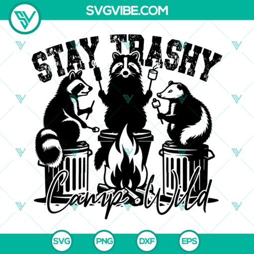 Stay Trashy Camp Wild SVG, Funny Raccoon Camp Wild SVG, Outdoor Camping SVG PNG DXF EPS 1