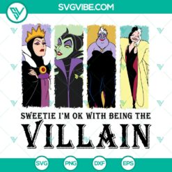 Sweetie I'm OK with Being the Villain SVG | Sassy Quote Cut Files