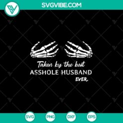Spooky Halloween SVG design "Taken By The Best Asshole Husband" with scary visuals, perfect for Halloween projects and gifts.