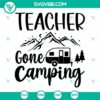 Teacher Gone Camping SVG, Teacher Camping SVG, Camping SVG 3