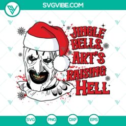 Terrifier Jingle Bells Art&acirc;&euro;&trade;s Raising Hell SVG | Scary Funny Christmas Cut Files
