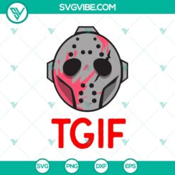 Tgif Horror Mask SVG, Jason Mask SVG, Horror Movie SVG