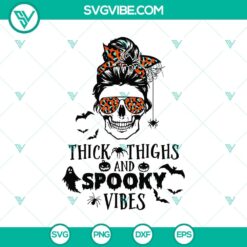 Thick Thighs And Spooky Vibes SVG, Skull Messy Bun SVG, Halloween SVG