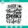 Thick Thighs And Spooky Vibes Halloween SVG design featuring bold text and Halloween elements, perfect for seasonal crafting projects.