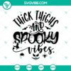 Thick Thighs And Spooky Vibes SVG with Halloween elements for crafting and design projects.