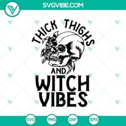 Thick Thighs And Witch Vibes SVG, Halloween SVG, Scary SVG, Horror SVG