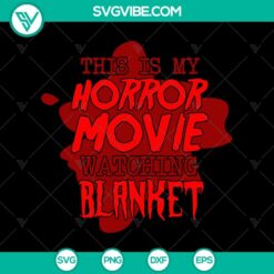 Horror movie watching blanket SVG for Halloween movies fans, spooky design for Halloween movie nights.