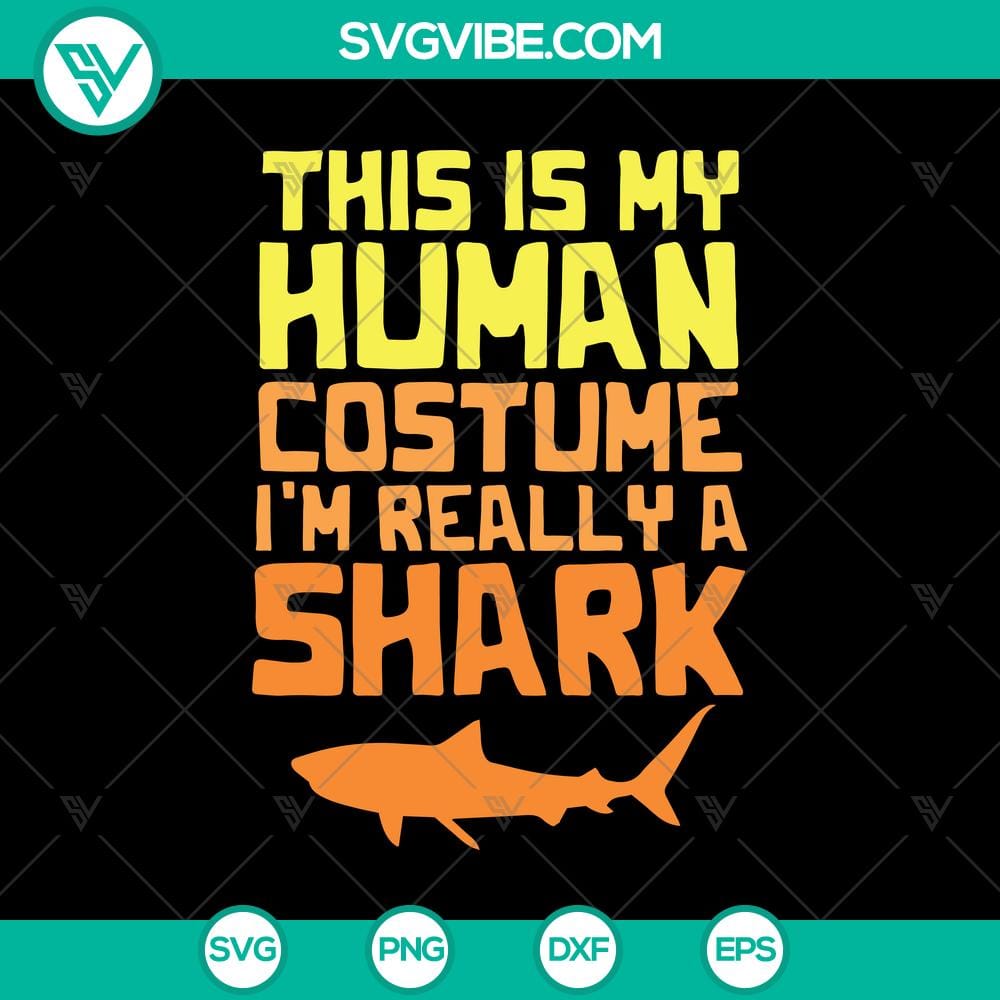 This Is My Huma Costume I’m Really A Shark SVG, Halloween SVG, Scary SVG, Oct 31 SVG Halloween SVG design of "This Is My Human Costume I'm Really A Shark" for Oct 31. Ideal for spooky and scary Halloween-themed projects.
