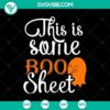 Spooky Halloween-themed SVG design with the text "This is Some Boo Sheet", perfect for horror lovers.