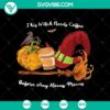 Witch needs coffee before and Hocus Pocus SVG for Halloween, Horror theme.