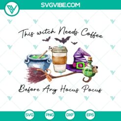 Witch themed Halloween SVG with text "This Witch Needs Coffee Before Any Hocus Pocus" perfect for spooky crafting projects.