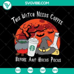 Halloween-themed SVG design - "This Witch Needs Coffee Before Any Hocus" with scary elements for crafting and decorating.