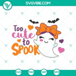 Too Cute To Spook SVG featuring Halloween design with Funny Boo saying, perfect for crafts and decorations.