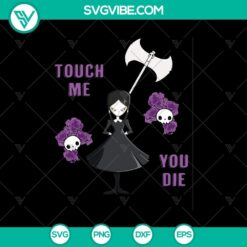 Spooky Halloween SVG design with text "Touch Me You Die Grumpy" - perfect for Halloween crafts and decor.
